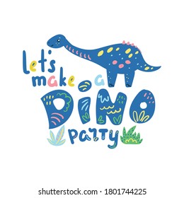 Let's make a dino party vector lettering on white background. Cute Dinosaur party invitation. Dino birthday banner template. Dinosaur themed celebration event handdrawn sign. Children party card