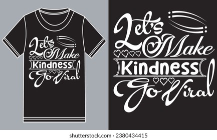 Let's make kindness go viral. Kindness day t-shirt design