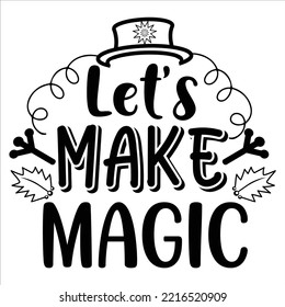 Let's make magic Merry Christmas shirt print template, funny Xmas shirt design, Santa Claus funny quotes typography design