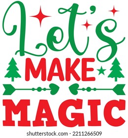 Let's Make Magic T-shirt Design Vector File.