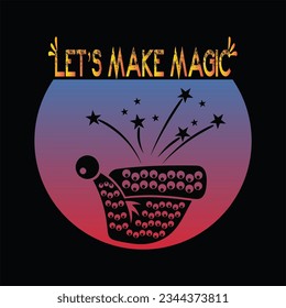 Let's make magic t-shirt design. Here You Can find and Buy t-Shirt Design. Digital Files for yourself, friends and family, or anyone who supports your Special Day and Occasions.