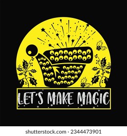 Let's make magic t-shirt design. Here You Can find and Buy t-Shirt Design. Digital Files for yourself, friends and family, or anyone who supports your Special Day and Occasions.