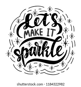 Let's make it sparkle. Poster with hand drawn lettering.Vector illustration.