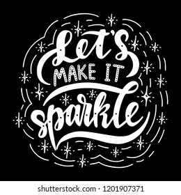 Let's make it sparkle. Poster with hand drawn lettering.Vector illustration.