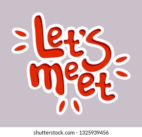 Let's Meet. Meeting Offer, Icon For Social Network Or Sticker For Dating And Chat
