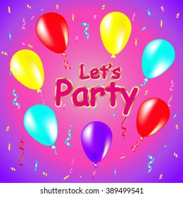 Let's Party background with balloons, streamers, vector illustration bright colors