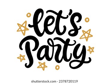 Let's Party banner, modern hand written brush lettering, isolated on white background. Ink calligraphy. Tee shirt print, typography card, poster design. Vector illustration.