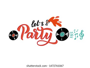 Let's Party - Banner Quote with festive salute for Creative Invitation Flyer. phrase for celebration. Hand written brush lettering with fireworks and vinyl disk. Element, font for a festive flyer