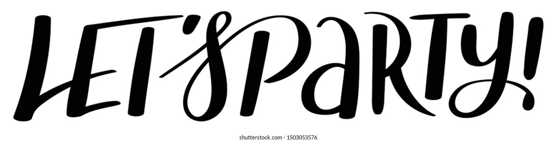 LET'S PARTY! black vector brush calligraphy banner