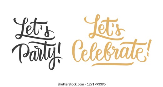 Let's Party, Let's Celebrate hand lettering text design template. Creative typography for holiday greetings, party posters and invitations. Vector illustration. 