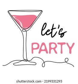 Lets party. Continuous line drawing of glass with wine. Lettering phrase. Vector illustration