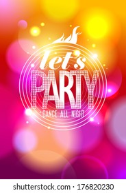 Let`s party design on a bokeh background, vector Eps10.