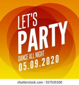 Lets party design poster template. Overlay colors night club musical background. Dj invitation on music event