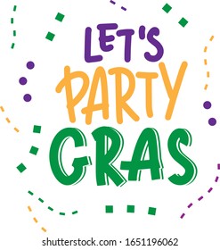 Let's party grass card design, Mardi grass poster, lettering card, holiday greeting card