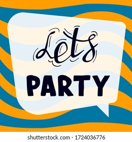 Let's party, greeting card. Vector illustration of handwritten lettering on striped background. Happy birthday and holiday celebration.