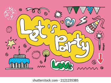 Let's party! Hand drawn cartoon illustration. colorful hand drawn lettering for card, poster, banner. Vector illustration