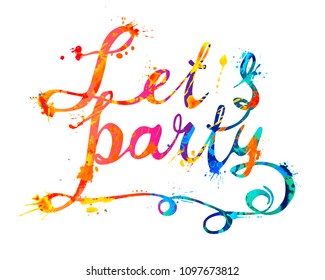 Lets party. Hand written vector doodle font inscription of splash paint letters