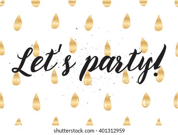 Let's party inscription. Greeting card with calligraphy. Hand drawn lettering design. Photo overlay. Typography for banner, poster or apparel design. Vector typography.