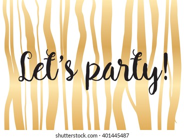 Let's party inscription. Greeting card with calligraphy. Hand drawn lettering design. Photo overlay. Typography for banner, poster or apparel design. Vector typography.