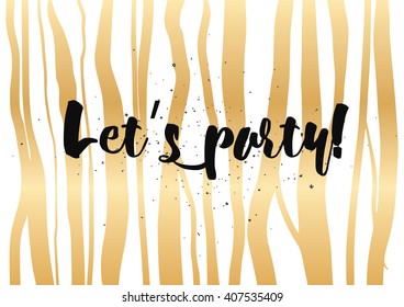Let's party inscription. Greeting card with calligraphy. Hand drawn lettering design. Photo overlay. Typography for banner, poster or clothing design. Vector invitation.