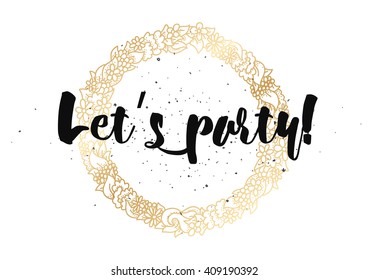 Let's party inscription. Greeting card with calligraphy. Hand drawn lettering design. Typography for banner, poster or clothing design. Vector invitation.