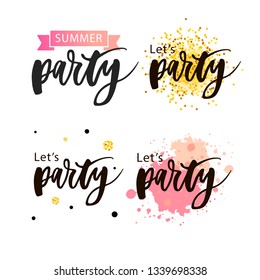 Let's party. Inspirational vector Hand drawn typography poster. T shirt calligraphic