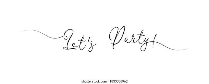 let's party. letter calligraphy banner	