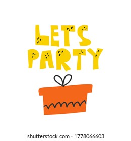 Lets party. Lettering with gift box, colorful flat doodle vector illustration for banner poster postcard