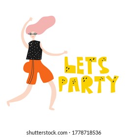 Lets party. Lettering with girl dancing, woman have fun, colorful flat doodle vector illustration for banner poster postcard