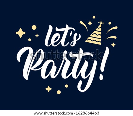 Let's Party. Modern calligraphy quote with decorative elements in white ink. Vector illustration