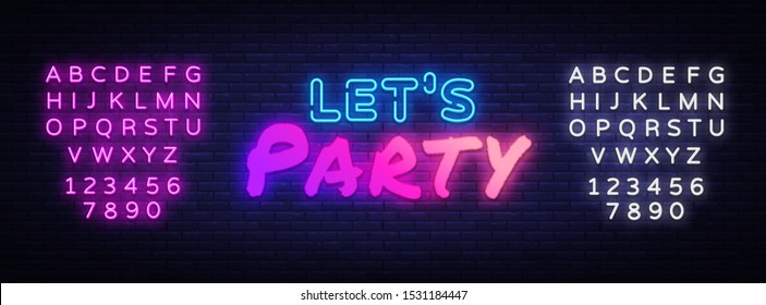 Lets Party Neon sign Vector. Night Party neon poster, design template, modern trend design, night signboard, night bright advertising, light banner. Vector illustration. Editing text neon sign.