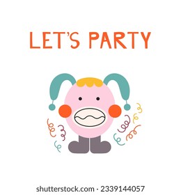 Let's party phrase with cute little monster, cartoon character. Simple graphic shapes monster creature. Vector flat illustration for children
