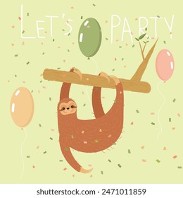 Let's party . Postcard with calligraphy and sloth. Cute animal. Vector illustration template in trendy natural style.