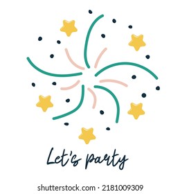 Lets party. Single hand drawn color firework and confetti with stars. Doodle vector illustration.