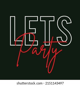 Lets party slogan print design