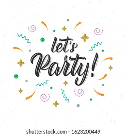 Let's Party. Trendy hand lettering quote with glitter decorative elements. Vector illustration