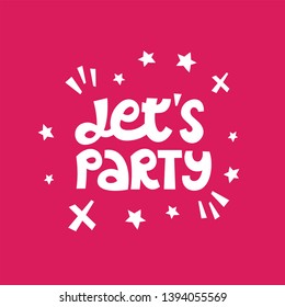 Let's party. Vector Hand drawn lettering on the pink background.