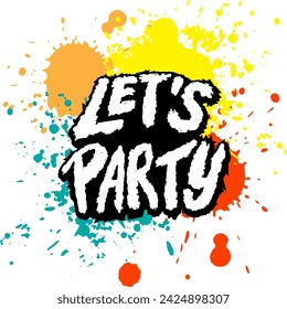 Vamos de fiesta. Letras manuscritas vectoriales sobre fondo grunge.