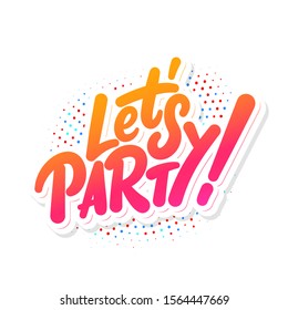 Let's party. Vector lettering banner.