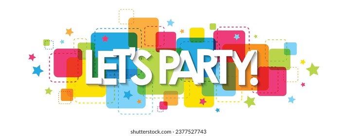 LET'S PARTY! white vector typography banner with stars on background of colorful squares