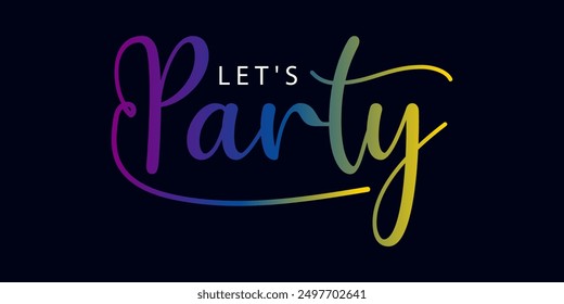 LET'S PARTY! white vector typography banner with stars on background of colorful 