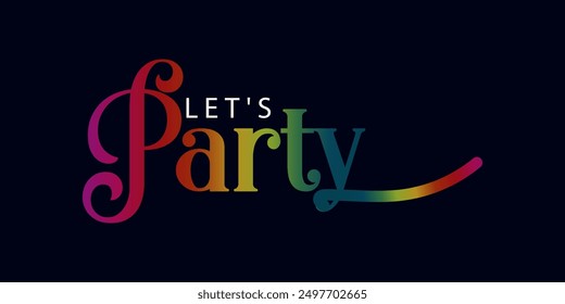LET'S PARTY! white vector typography banner with stars on background of colorful 