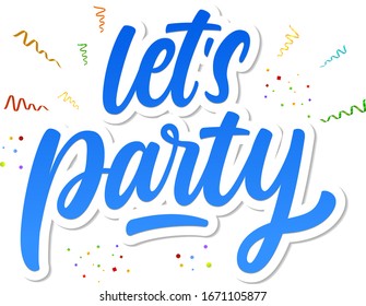 Let's party.Handwritten phrase with colorful tinsel. Vector lettering banner.