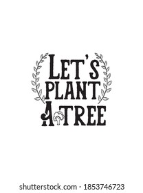 Let's plant a tree.Hand drawn typography poster design. Premium Vector.