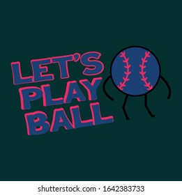 let's play ball. t shirt design lettering composition drawing in graffiti urban style and track silhouette of ball, spray paint ink. Sport motives poster