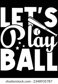 Let's play ball vector art design, eps file. design file for t-shirt. SVG, EPS cuttable design file