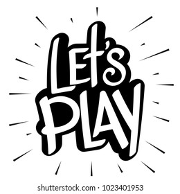Lets Play, calligraphy lettering, isolated sticker, word design template, vector illustration
