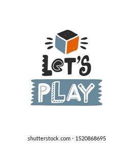 Let's play colored lettering with cube. Baby vector stylized typography. Kids print. Hand drawn phrase poster, banner, sticker design element for nursery