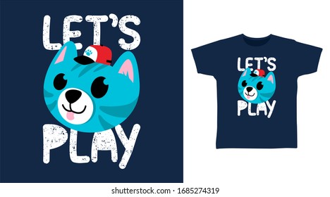 Let's play cute cat design vector illustration ready for print on t-shirt, apparel, poster and other uses