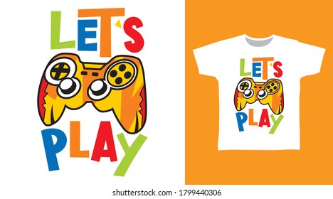 Let's play design vector with joystick illustration ready for print on tees.